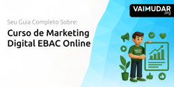 Curso de Marketing Digital EBAC Online: Seu Guia Completo