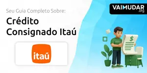 Crédito Consignado Itaú: Seu Guia Completo
