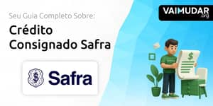 Crédito Consignado Safra: Seu Guia Completo