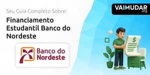 Financiamento Estudantil Banco do Nordeste: Seu Guia Completo