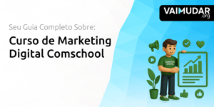 Curso de Marketing Digital Comschool: Seu Guia Completo