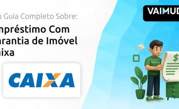 Empréstimo Com Garantia de Imóvel Caixa: Seu Guia Completo