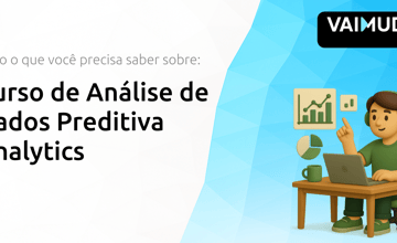Curso de Análise de Dados Preditiva Analytics: Tudo o Que Você Precisa Saber Sobre