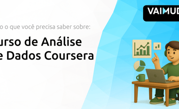 Curso de Análise de Dados Coursera: Tudo o Que Você Precisa Saber Sobre