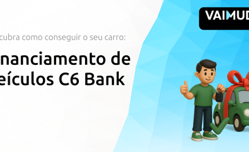 Financiamento de Veículos C6 Bank: Descubra Como Conseguir o Seu Carro