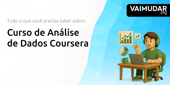 Curso de Análise de Dados Coursera: Tudo o Que Você Precisa Saber Sobre