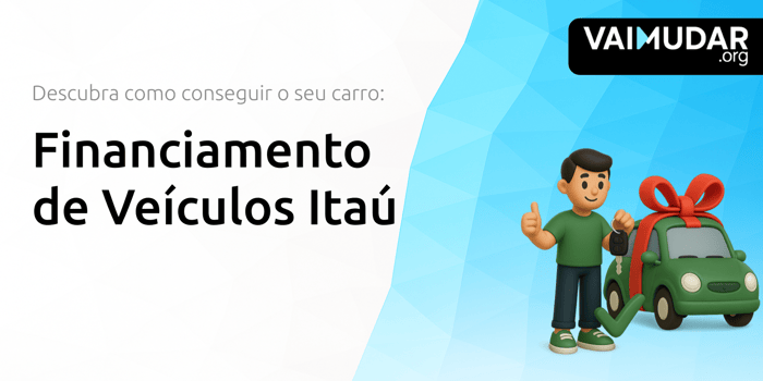 Financiamento de Veículos Itaú: Descubra Como Conseguir o Seu Carro
